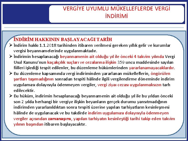 VERGİYE UYUMLU MÜKELLEFLERDE VERGİ İNDİRİMİ İNDİRİM HAKKININ BAŞLAYACAĞI TARİH İndirim hakkı 1. 1. 2018