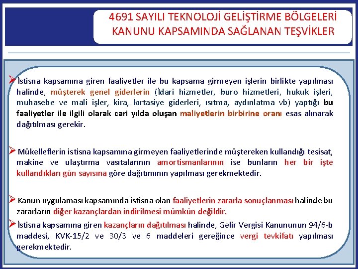 4691 SAYILI TEKNOLOJİ GELİŞTİRME BÖLGELERİ KANUNU KAPSAMINDA SAĞLANAN TEŞVİKLER İstisna kapsamına giren faaliyetler ile