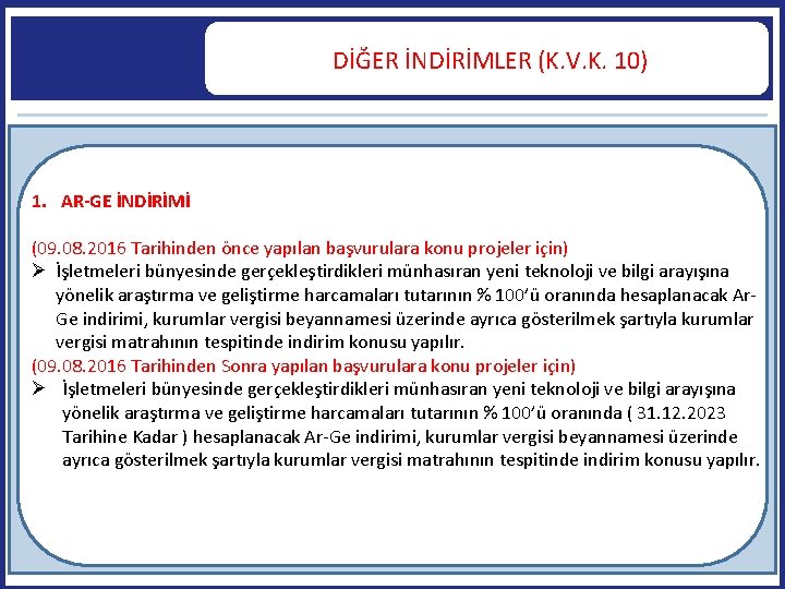  DİĞER İNDİRİMLER (K. V. K. 10) 1. AR-GE İNDİRİMİ (09. 08. 2016 Tarihinden