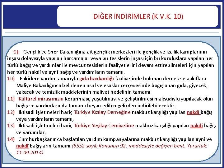  DİĞER İNDİRİMLER (K. V. K. 10) 9) Gençlik ve Spor Bakanlığına ait gençlik