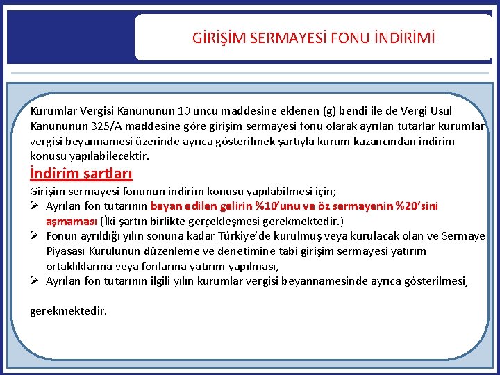 GİRİŞİM SERMAYESİ FONU İNDİRİMİ Kurumlar Vergisi Kanununun 10 uncu maddesine eklenen (g) bendi ile