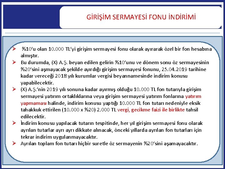 GİRİŞİM SERMAYESİ FONU İNDİRİMİ %10’u olan 10. 000 TL’yi girişim sermayesi fonu olarak ayırarak