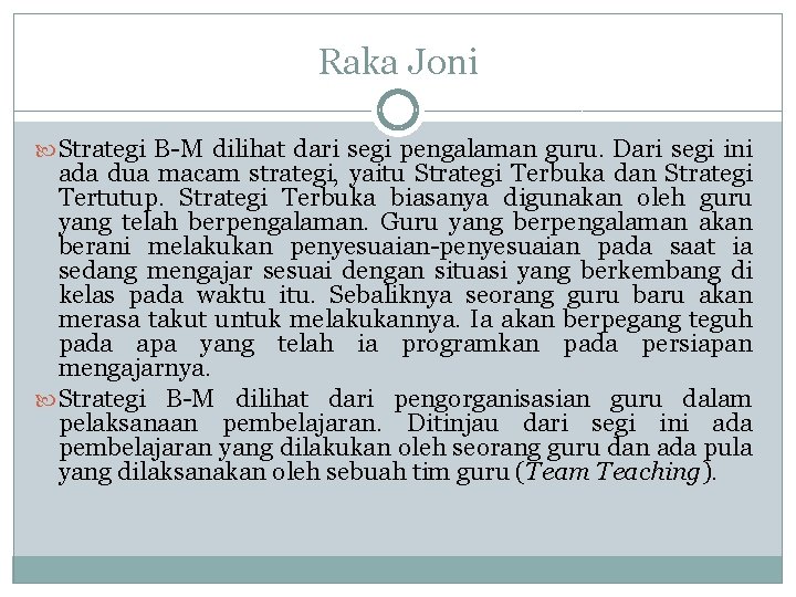 Raka Joni Strategi B-M dilihat dari segi pengalaman guru. Dari segi ini ada dua