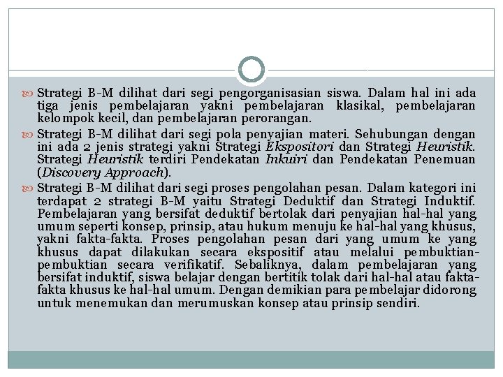  Strategi B-M dilihat dari segi pengorganisasian siswa. Dalam hal ini ada tiga jenis