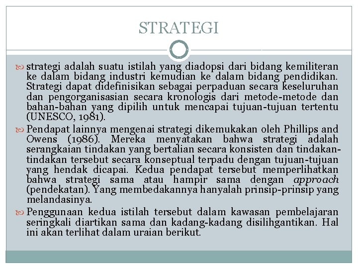 STRATEGI strategi adalah suatu istilah yang diadopsi dari bidang kemiliteran ke dalam bidang industri