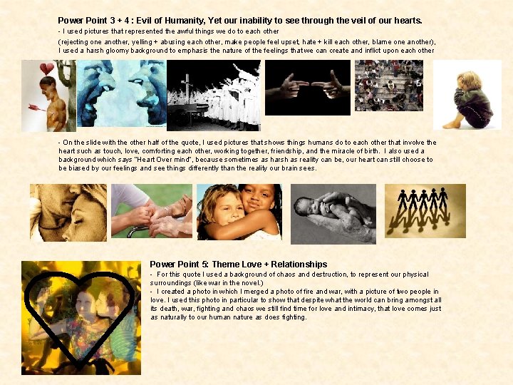 Power Point 3 + 4 : Evil of Humanity, Yet our inability to see