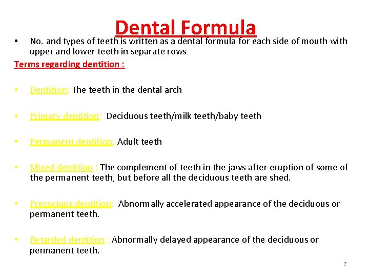 • Dental Formula No. and types of teeth is written as a dental • Dental Formula No. and types of teeth is written as a dental