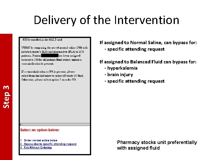 Delivery of the Intervention If assigned to Normal Saline, can bypass for: - specific