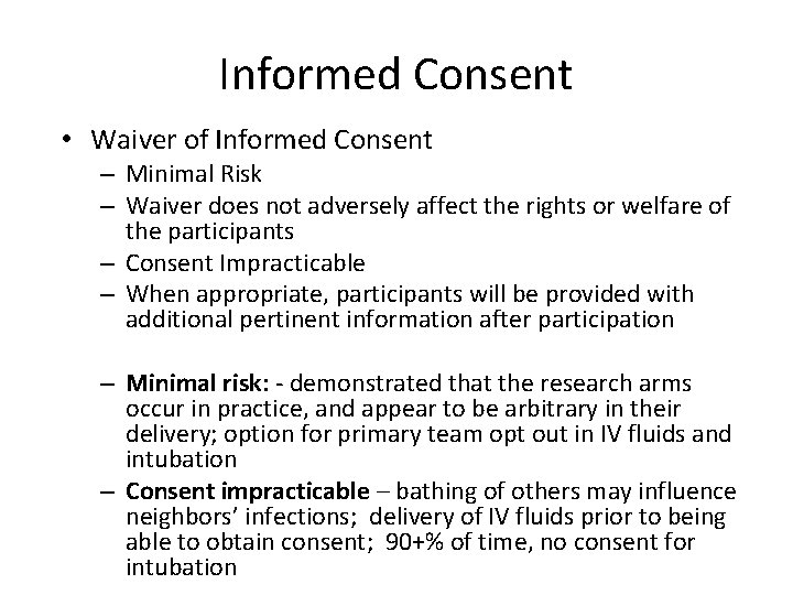 Informed Consent • Waiver of Informed Consent – Minimal Risk – Waiver does not