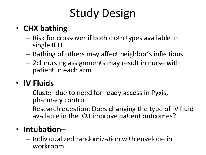 Study Design • CHX bathing – Risk for crossover if both cloth types available