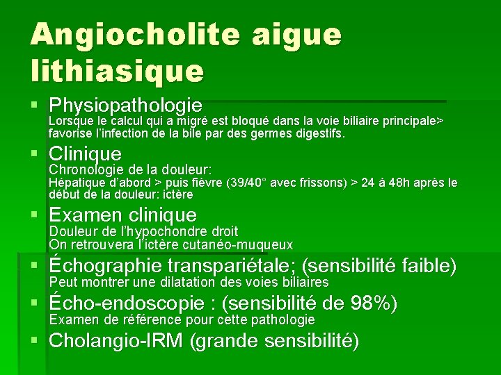 Angiocholite aigue lithiasique § Physiopathologie Lorsque le calcul qui a migré est bloqué dans