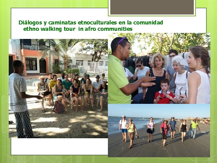 Diálogos y caminatas etnoculturales en la comunidad ethno walking tour in afro communities 