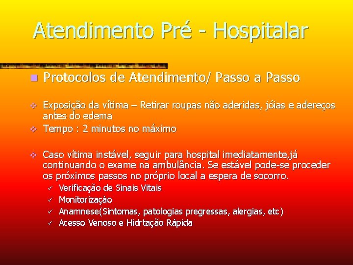 Atendimento Pré - Hospitalar n Protocolos de Atendimento/ Passo a Passo Exposição da vítima