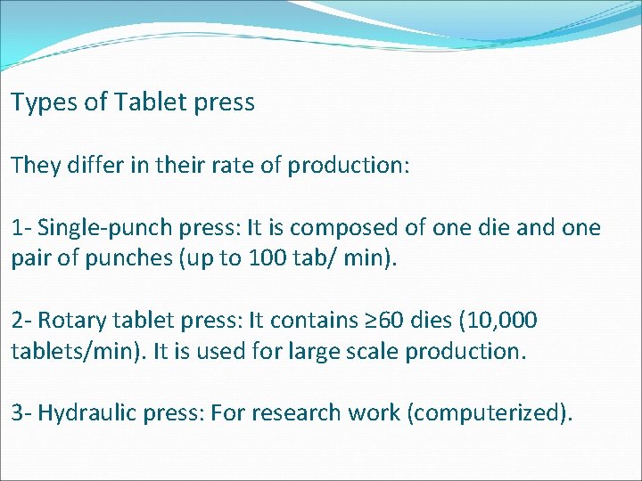 Types of Tablet press They differ in their rate of production: 1 - Single-punch Types of Tablet press They differ in their rate of production: 1 - Single-punch