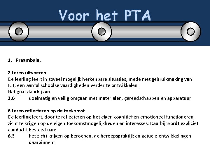 Voor het PTA 1. Preambule. 2 Leren uitvoeren De leerling leert in zoveel mogelijk