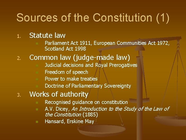 Sources of the Constitution (1) 1. Statute law n 2. Common law (judge-made law)