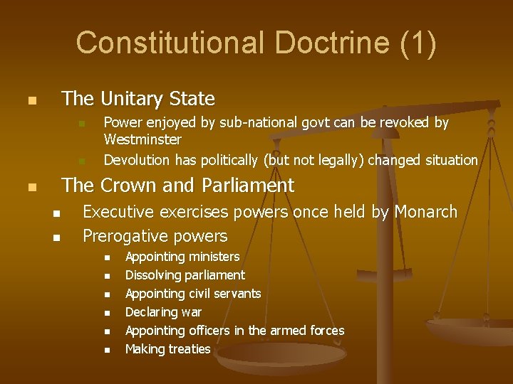 Constitutional Doctrine (1) n The Unitary State n n n Power enjoyed by sub-national