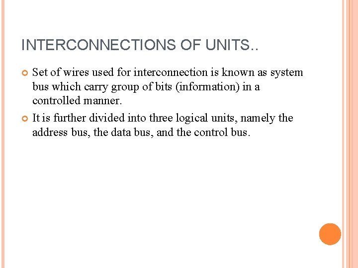 INTERCONNECTIONS OF UNITS. . Set of wires used for interconnection is known as system