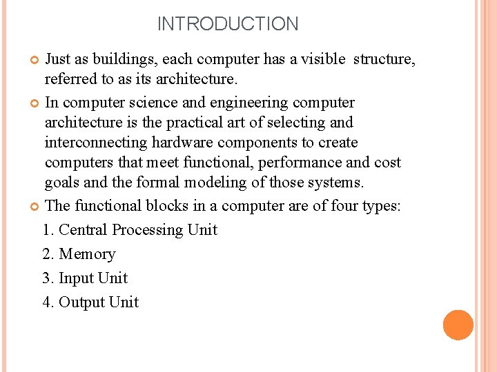 INTRODUCTION Just as buildings, each computer has a visible structure, referred to as its
