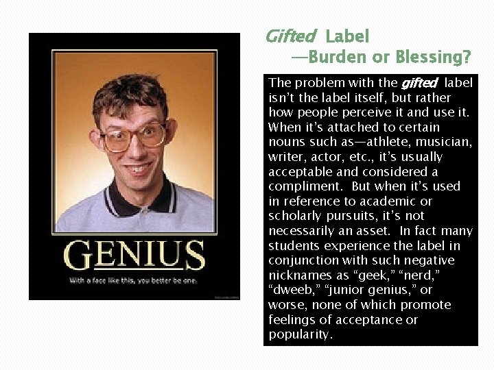Gifted Label —Burden or Blessing? The problem with the gifted label isn’t the label