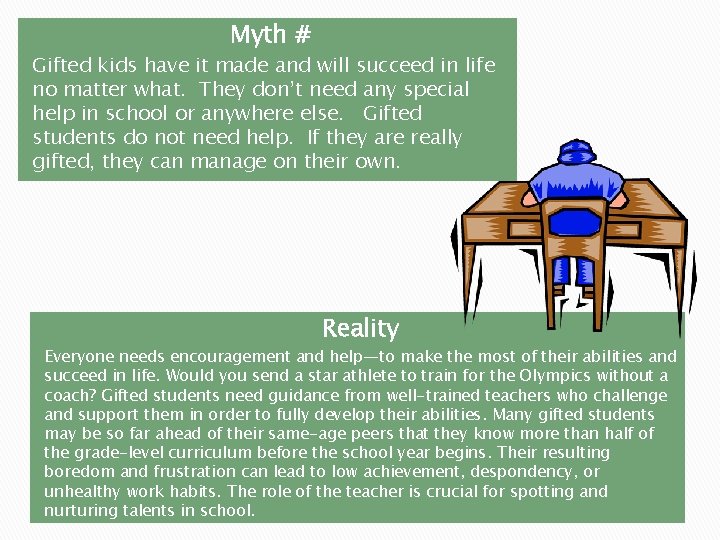 Myth # Gifted kids have it made and will succeed in life no matter