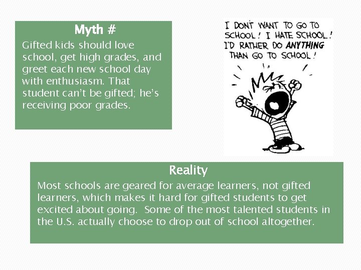 Myth # Gifted kids should love school, get high grades, and greet each new
