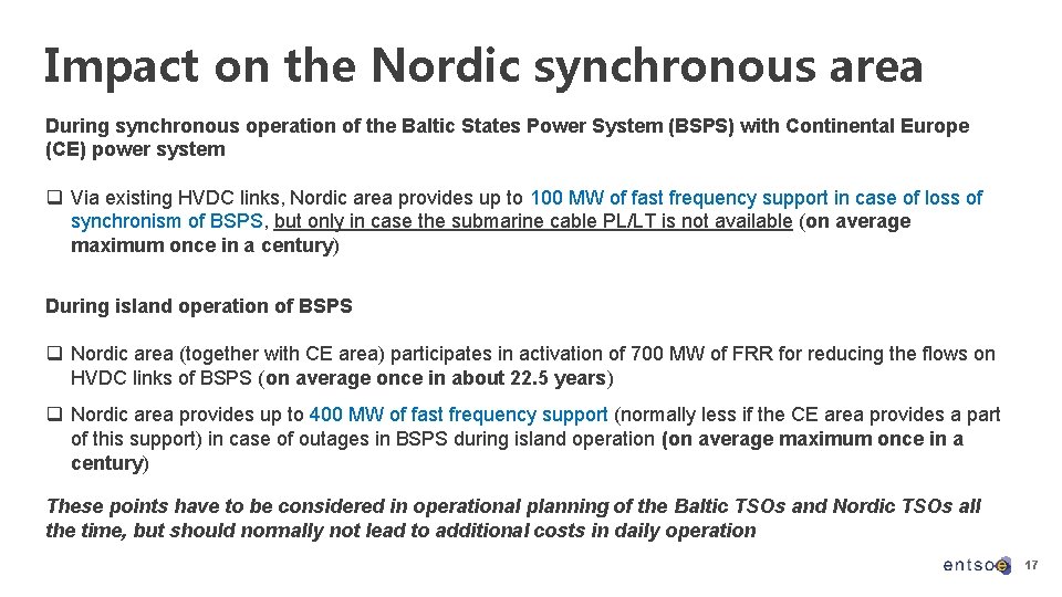 Impact on the Nordic synchronous area During synchronous operation of the Baltic States Power