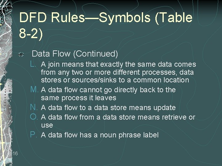 DFD Rules—Symbols (Table 8 -2) Data Flow (Continued) L. A join means that exactly DFD Rules—Symbols (Table 8 -2) Data Flow (Continued) L. A join means that exactly