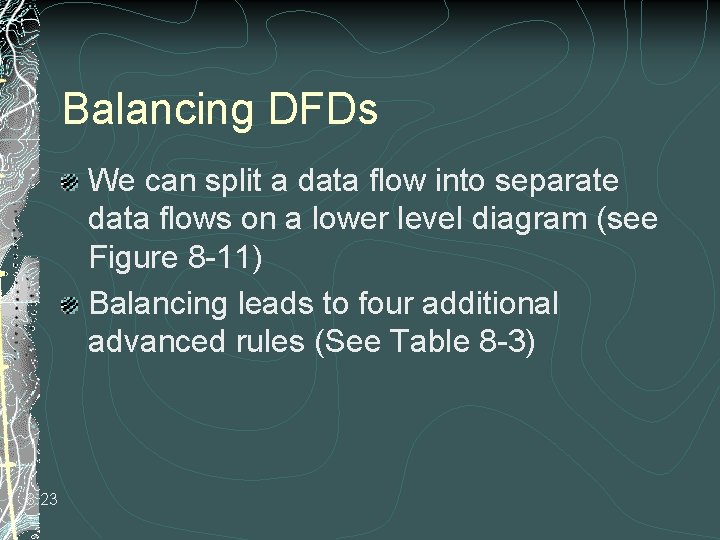 Balancing DFDs We can split a data flow into separate data flows on a Balancing DFDs We can split a data flow into separate data flows on a