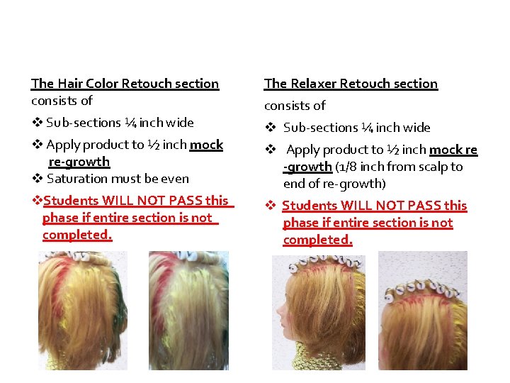 The Hair Color Retouch section consists of The Relaxer Retouch section Sub-sections ¼ inch