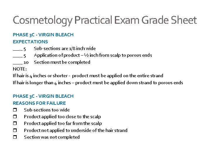 Cosmetology Practical Exam Grade Sheet PHASE 3 C - VIRGIN BLEACH EXPECTATIONS ____ 5