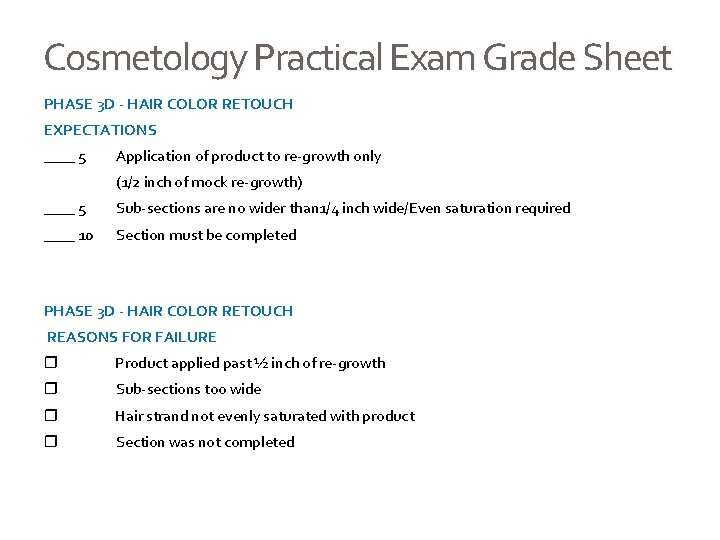 Cosmetology Practical Exam Grade Sheet PHASE 3 D - HAIR COLOR RETOUCH EXPECTATIONS ____
