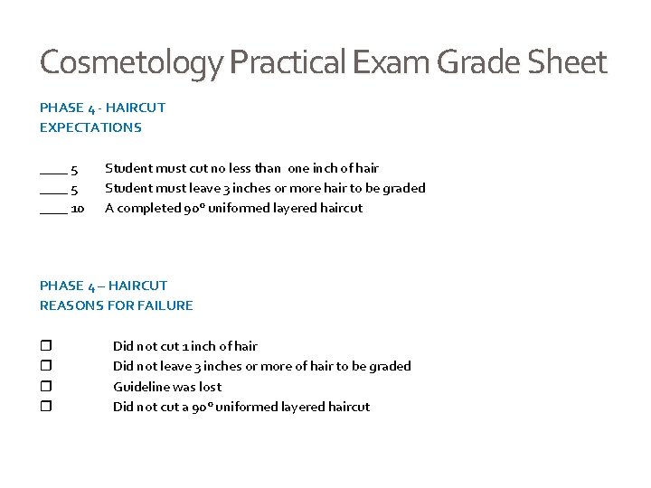 Cosmetology Practical Exam Grade Sheet PHASE 4 - HAIRCUT EXPECTATIONS ____ 5 Student must