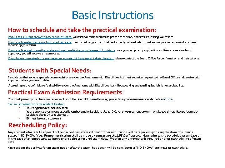 Basic Instructions How to schedule and take the practical examination: If you are a