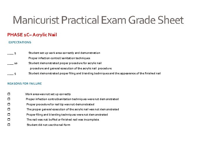 Manicurist Practical Exam Grade Sheet PHASE 1 C– Acrylic Nail EXPECTATIONS ____ 5 Student