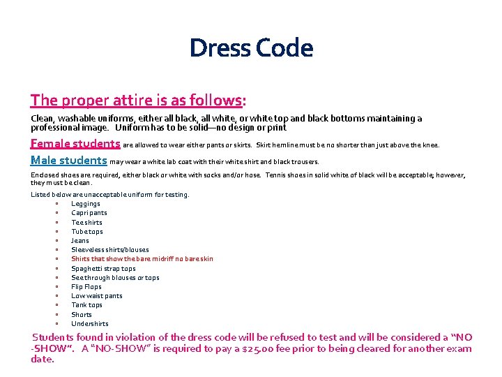 Dress Code The proper attire is as follows: Clean, washable uniforms, either all black,