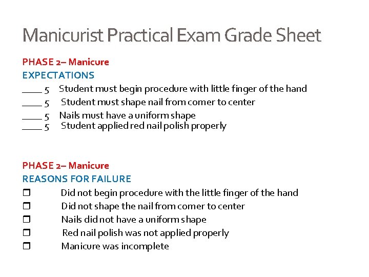 Manicurist Practical Exam Grade Sheet PHASE 2– Manicure EXPECTATIONS ____ 5 Student must begin