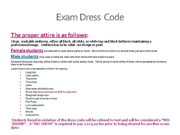 Exam Dress Code The proper attire is as follows: Clean, washable uniforms, either all