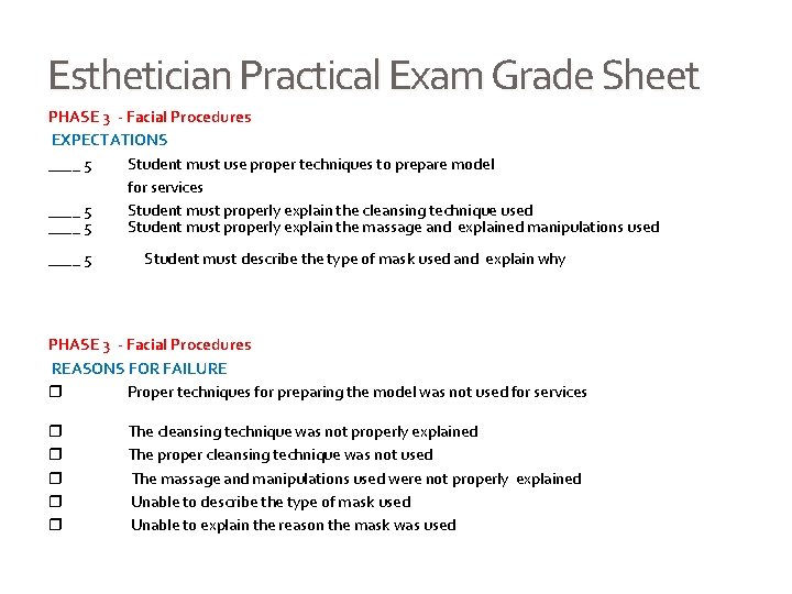 Esthetician Practical Exam Grade Sheet PHASE 3 - Facial Procedures EXPECTATIONS ____ 5 Student