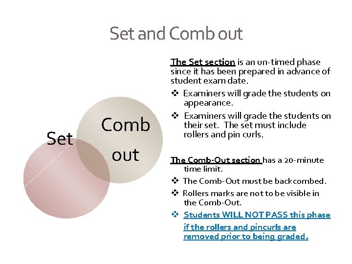 Set and Comb out Set Comb out The Set section is an un-timed phase