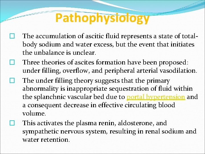 Pathophysiology � � The accumulation of ascitic fluid represents a state of totalbody sodium