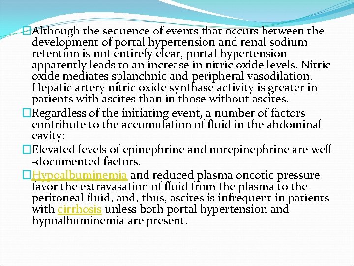 �Although the sequence of events that occurs between the development of portal hypertension and