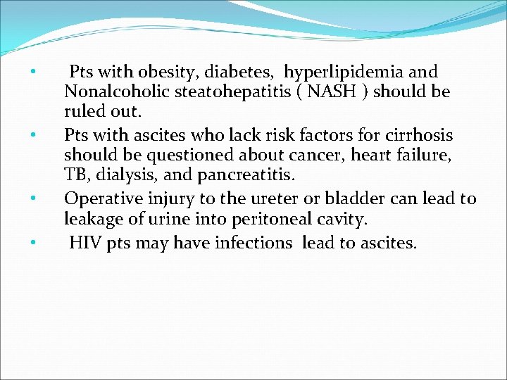  • • Pts with obesity, diabetes, hyperlipidemia and Nonalcoholic steatohepatitis ( NASH )