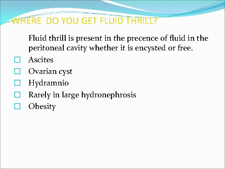 WHERE DO YOU GET FLUID THRILL? � � � Fluid thrill is present in