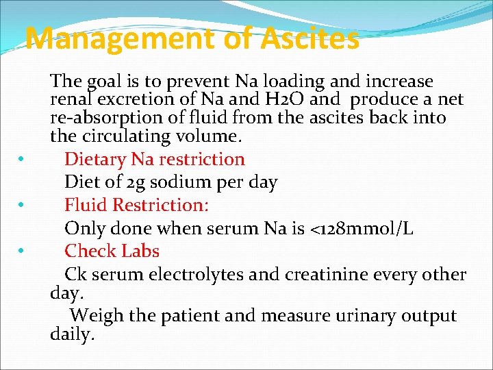 Management of Ascites • • • The goal is to prevent Na loading and