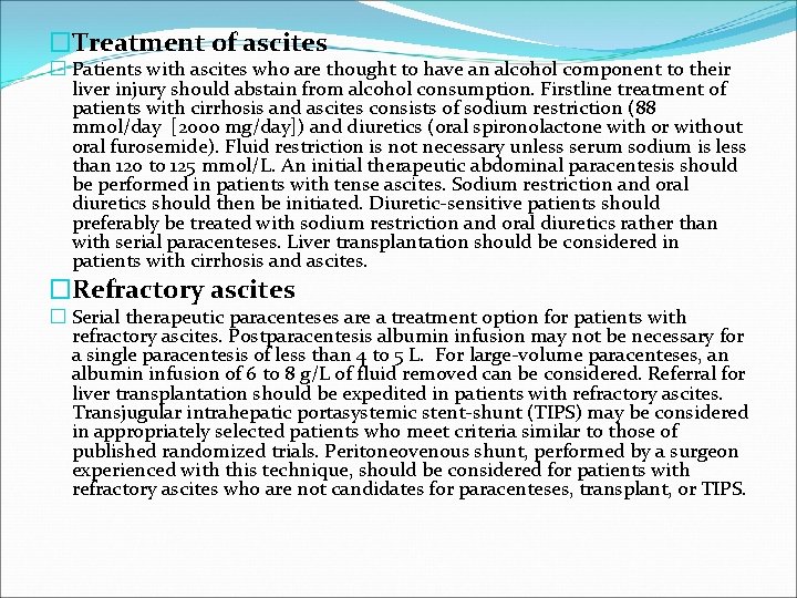 �Treatment of ascites � Patients with ascites who are thought to have an alcohol