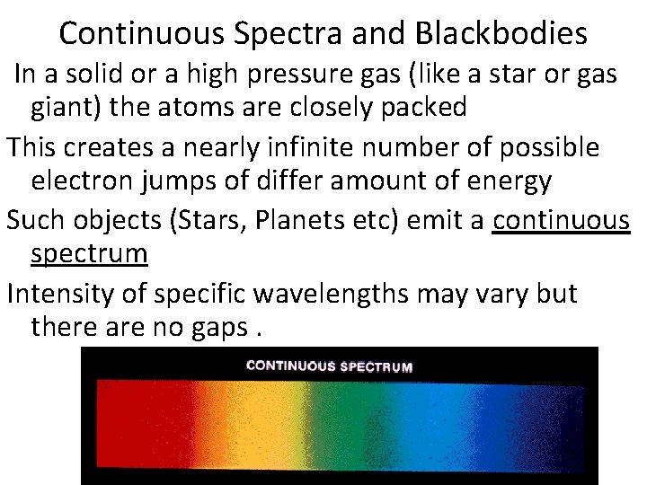 Continuous Spectra and Blackbodies In a solid or a high pressure gas (like a