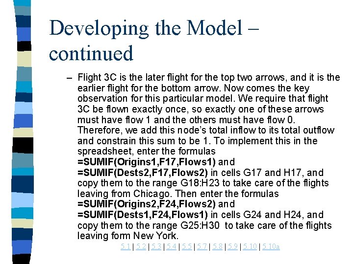 Developing the Model – continued – Flight 3 C is the later flight for