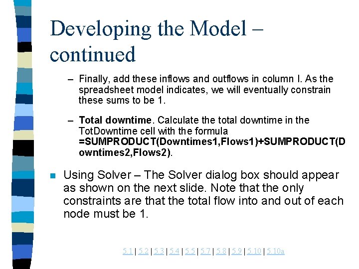 Developing the Model – continued – Finally, add these inflows and outflows in column