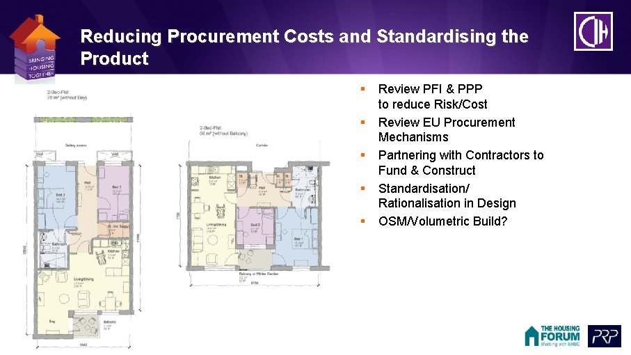 Reducing Procurement Costs and Standardising the Product § § § Review PFI & PPP